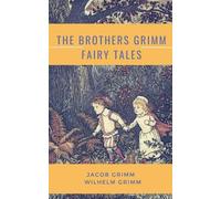 Jacob Grimm Wilhelm Grimm The Brothers Grimm Fairy Tales (Tascabile)