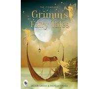 Jacob Grimm Wilhelm Grimm The Complete Grimm's Fairy Tales (Tascabile)