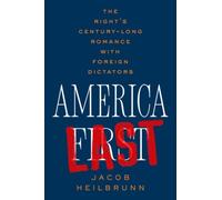 Jacob Heilbrunn America Last (Copertina rigida)