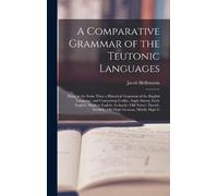Jacob Helfenste A Comparative Grammar of the Teutonic Languag (Copertina rigida)