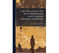 Jacob Hermann O Die Einsamkeit der WeltÃ1/4berwinder nach inn (Copertina rigida)