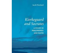 Jacob Howland Kierkegaard and Socrates (Tascabile)