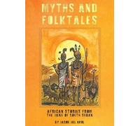 Jacob J Akol MYTHS and folktales African Stories from the Jieng Sout (Tascabile)