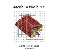 Jacob: Jacob the journey of Faith, Struggles and Divine Transformation