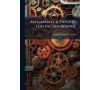 Jacob Johann Weyrauch Aufgaben zur Theorie elastischer Körper (Tascabile)