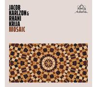 Jacob Karlzon & Rhani Krija – Mosaic – CD – Edel