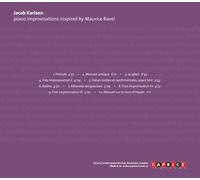 Jacob Karlzon Piano Improvisations Inspired By Maurice Ravel (CD) Album