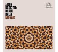Jacob Karlzon & Rhani Krija – Mosaic – CD – Edel