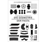 Jacob Kenedy Ca DIE GEOMETRIE DER PASTA: Die perfekte Form un (Copertina rigida)