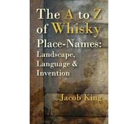 Jacob King The A to Z of Whisky Place-Names (Tascabile)