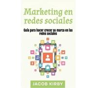 Jacob Kirby Marketing en redes sociales (Copertina rigida)