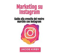 Jacob Kirby Marketing su Instagram (Copertina rigida)