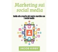 Jacob Kirby Marketing sui social media (Tascabile)