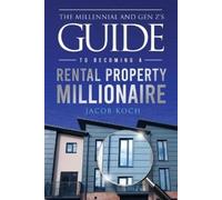 Jacob Koch The Millennial and Gen Z's Guide to Becoming a Rental Pro (Tascabile)