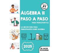 Jacob Kohannim Álgebra II Paso A Paso para Principiantes (Tascabile)