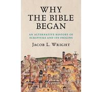 Jacob L. Wright Why the Bible Began (Tascabile)
