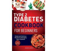 Jacob Landon Type 2 Diabetes Cookbook for Beginners (Tascabile)