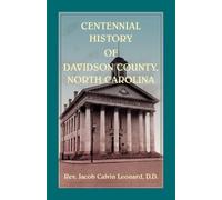 Jacob Leonard Centennial History of Davidson County, North Carolina (Tascabile)