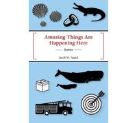 Jacob M Appel Amazing Things Are Happening Here (Tascabile)