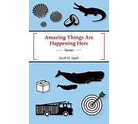 Jacob M Appel Amazing Things Are Happening Here (Tascabile)