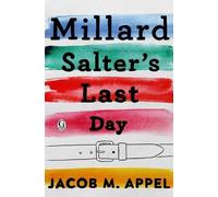 Jacob M. Appel Millard Salter's Last Day (Tascabile)