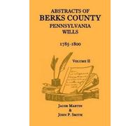Jacob Martin Jo Abstracts of Berks County, Pennsylvania Wills, 1785- (Tascabile)