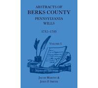 Jacob Martin John Abstracts of Berks County [Pennsylvania] Wills, 1 (Tascabile)
