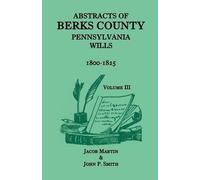 Jacob Martin John Abstracts of Berks County, Pennsylvania Wills, 18 (Tascabile)
