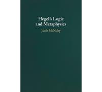 Jacob McNulty Hegel's Logic and Metaphysics (Tascabile)