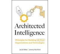 Jacob Miller Jeremy Mumford Architected Intelligence (Copertina rigida)