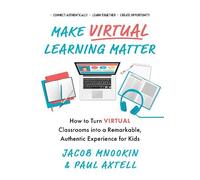 Jacob Mnookin Paul Axtel Make Virtual Learning Matter (Tascabile) Ignite Reads
