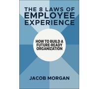 Jacob Morgan The 8 Laws of Employee Experience (Copertina rigida)