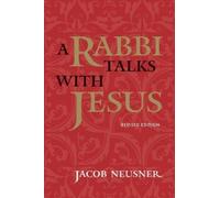 Jacob Neusner A Rabbi Talks with Jesus (Tascabile)