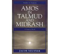 Jacob Neusner Amos in Talmud and Midrash (Tascabile) Studies in Judaism