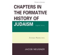 Jacob Neusner Chapters in the Formative History of Judaism, Eighth S (Tascabile)