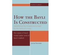 Jacob Neusner How the Bavli is Constructed (Tascabile) Studies in Judaism