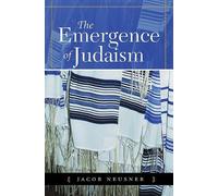 Jacob Neusner The Emergence of Judaism (Tascabile)