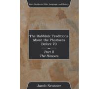 Jacob Neusner The Rabbinic Traditions About the Pharisees Before 70, (Tascabile)