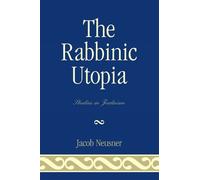 Jacob Neusner The Rabbinic Utopia (Tascabile) Studies in Judaism