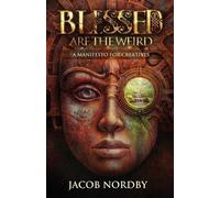 Jacob Nordby Blessed Are the Weird (Tascabile)
