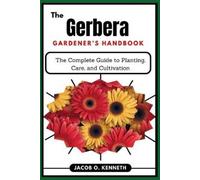 Jacob O Kenneth The Gerbera Gardener's Handbook (Tascabile)
