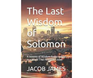 Jacob P James The Last Wisdom of Solomon (Tascabile)