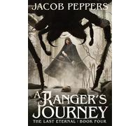Jacob Peppers A Ranger's Journey (Tascabile) Last Eternal