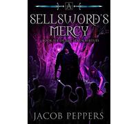 Jacob Peppers A Sellsword's Mercy (Tascabile) Seven Virtues