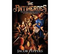 Jacob Peppers The Antiheroes (Tascabile) Antiheroes