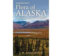 Jacob Peter Ande Anderson's Flora of Alaska and Adjacent Parts of Ca (Tascabile)