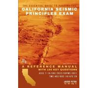 The Essential Guide to Passing the California Seismic Principles Exam: A Reference Manual with 160 Key Questions