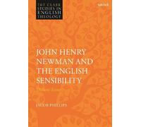 Jacob Phillips John Henry Newman and the English Sensibility (Tascabile)
