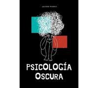 Jacob Pierez Psicología oscura (Tascabile)
