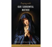 Jacob Powell Praying With Our Sorrowful Mother (Tascabile)